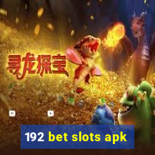 192 bet slots apk